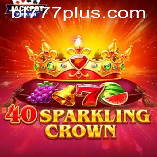 Discovering 40SparklingCrown: A Guide to Thrilling Slot Adventures
