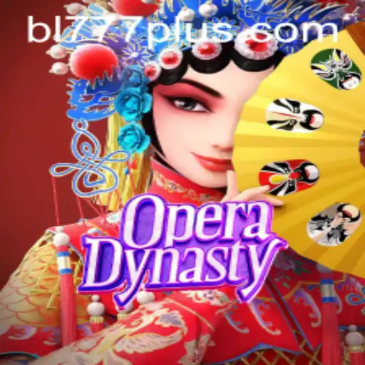 Delve into the Fascinating World of OperaDynasty and Unveiling the Mystique of BL 777