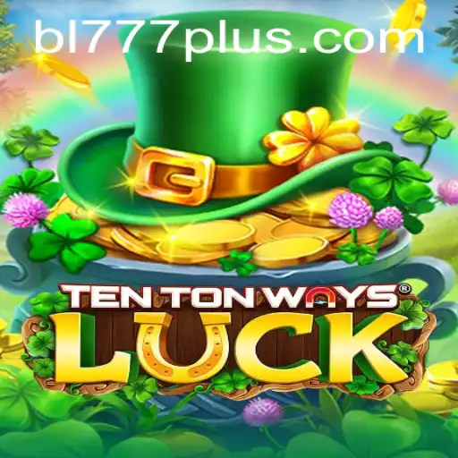Discover the Exciting World of TenTonWaysLuck and the Enigmatic 'BL 777' Feature